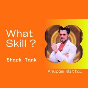 Read more about the article Shark Tank’s Anupam Mittal Reveals 2 Skills Must-Have for a Successful Career & Entrepreneursip
